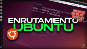 Guía: Enrutamiento en Ubuntu con Iptables y Scripts .sh