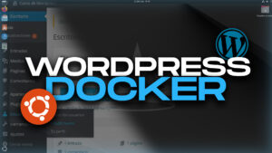 Cómo Instalar WordPress con Docker en Ubuntu 24.04