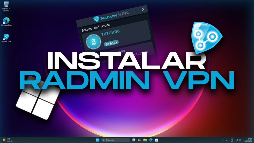 Cómo instalar Radmin VPN paso a paso fácilmente
