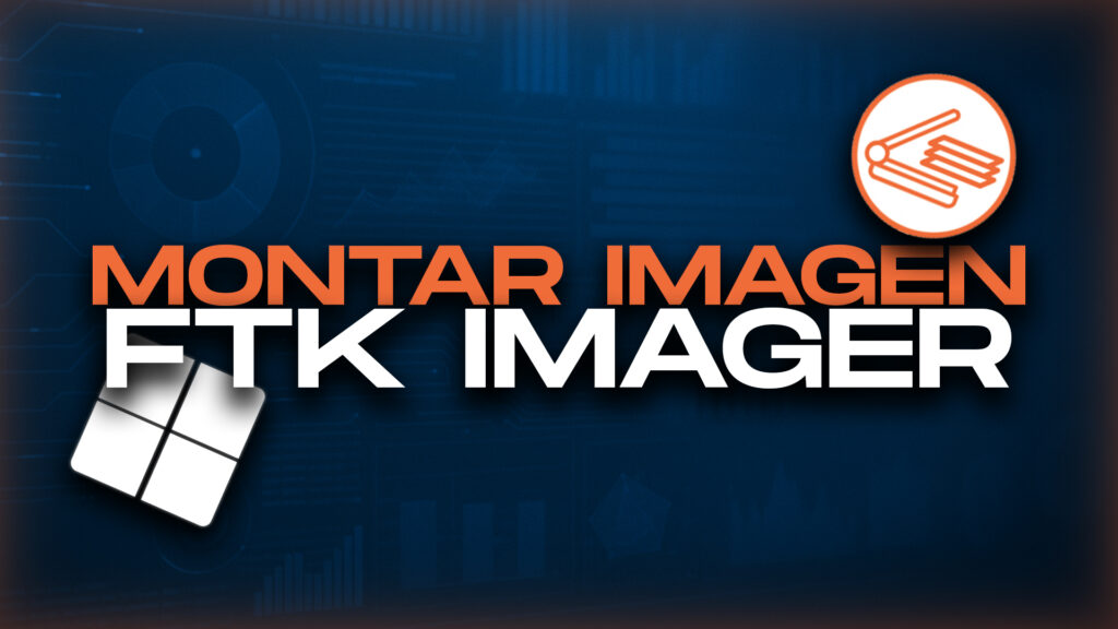 Cómo Montar una Imagen Forense con FTK Imager en Windows