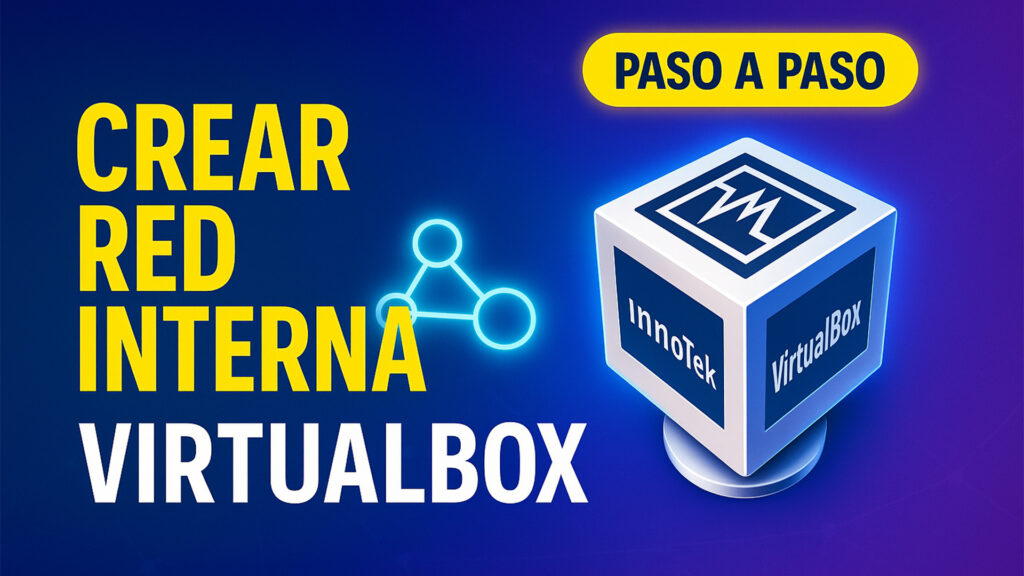 crear red interna en virtualbox - TercnoSender