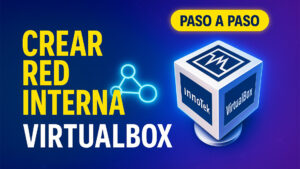 crear red interna en virtualbox - TercnoSender